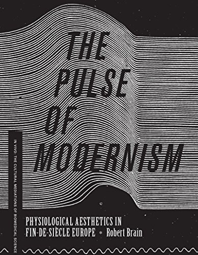 The Pulse of Modernism: Physiological Aesthetics in Fin-de-Si?le Europe (Paperback)