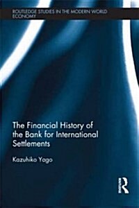 The Financial History of the Bank for International Settlements (Paperback)