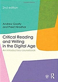 Critical Reading and Writing in the Digital Age : An Introductory Coursebook (Hardcover, 2 ed)