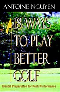 18 Ways to Play Better Golf (Paperback)