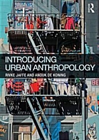 Introducing Urban Anthropology (Paperback)