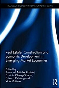 Real Estate, Construction and Economic Development in Emerging Market Economies (Hardcover)