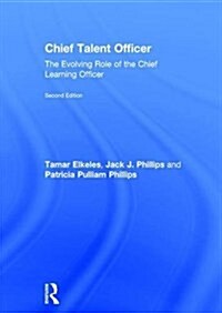 Chief Talent Officer : The Evolving Role of the Chief Learning Officer (Hardcover, 2 ed)