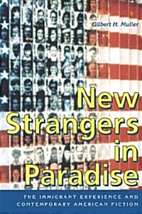New Strangers in Paradise: The Immigrant Experience and Contemporary American Fiction (Paperback)