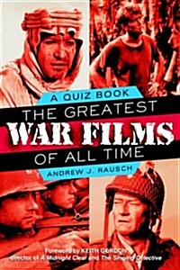 The Greatest War Films of All Time: A Quiz Book (Paperback)