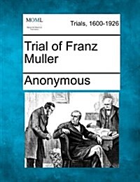 Trial of Franz Muller (Paperback)