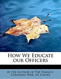 How We Educate Our Officers (Paperback)