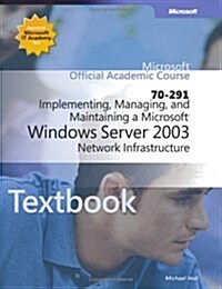 ALS Implementing, Managing, and Maintaining a Microsoft Windows Server 2003 Network Infras (Hardcover)