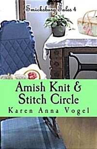 Amish Knit & Stitch Circle: Smicksburg Tales 4 (Paperback)