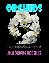 Orchids a Brief Exploration Through Art (Paperback)