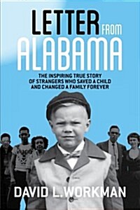 Letter from Alabama: The Inspiring True Story of Strangers Who Saved a Child and Changed a Family Forever (Paperback)