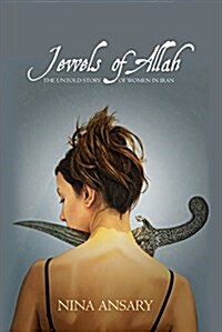 Jewels of Allah: The Untold Story of Women in Iran (Paperback)
