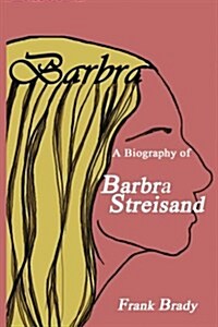Barbra: A Biography of Barbra Streisand (Paperback)