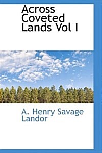 Across Coveted Lands Vol I (Hardcover)