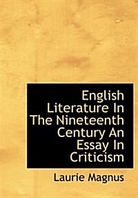 English Literature in the Nineteenth Century an Essay in Criticism (Hardcover)