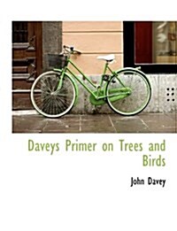 Daveys Primer on Trees and Birds (Hardcover)