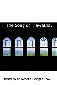 The Song of Hiawatha. (Hardcover)