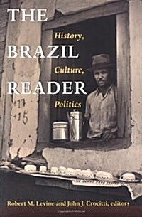 The Brazil Reader: History, Culture, Politics (Paperback)
