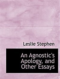 An Agnostics Apology and Other Essays (Hardcover)