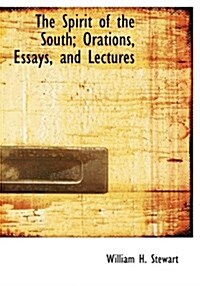 The Spirit of the South; Orations, Essays, and Lectures (Paperback)