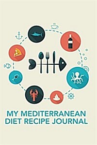 My Mediterranean Diet Recipe Journal (Paperback)
