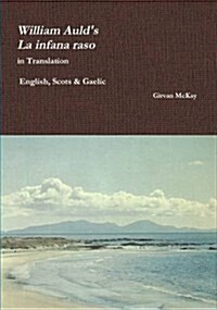 William Aulds La Infana Raso in Translation - English, Scots & Gaelic (Paperback)