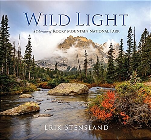 Wild Light: A Celebration of Rocky Mountain National Park (Hardcover)