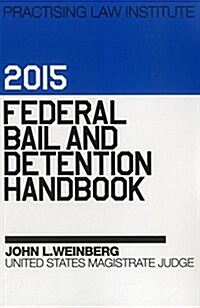 Federal Bail and Detention Handbook 2015 (Paperback)
