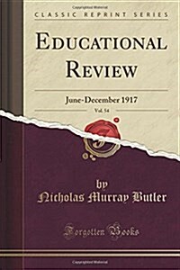 Educational Review, Vol. 54: June-December 1917 (Classic Reprint) (Paperback)