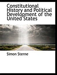 Constitutional History and Political Development of the United States (Hardcover)