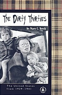 The Dirty Thirties: The United States from 1929-1941 (Paperback)