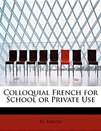 Colloquial French for School or Private Use (Paperback)