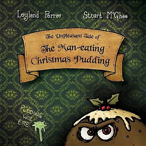 The Unpleasant Tale of the Man-Eating Christmas Pudding (Paperback, Revised)