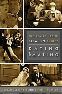 Really Useful Grown-Up Guide to Dating & Mating (Paperback)