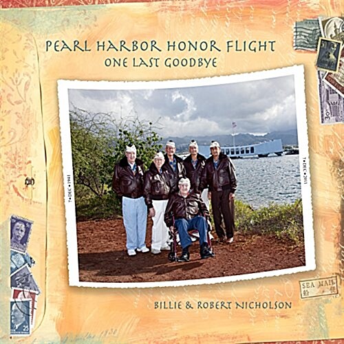 Pearl Harbor Honor Flight: One Last Goodbye (Paperback)