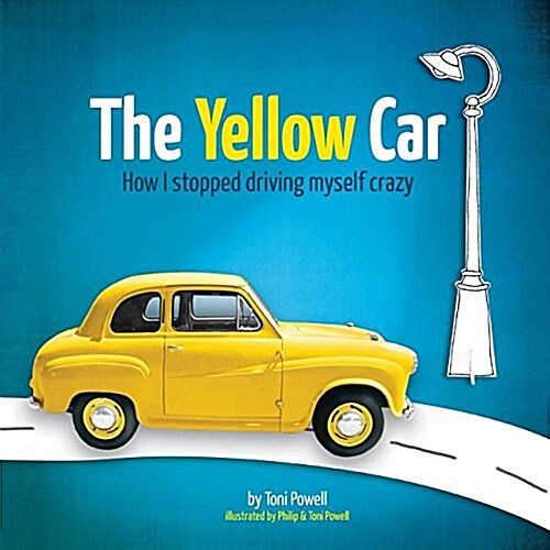 The Yellow Car: How I Stopped Driving Myself Crazy (Paperback)