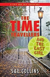 The Time Travellers and the Lost Girl (Paperback)