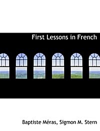 First Lessons in French (Paperback)