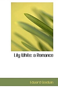 Lily White: A Romance (Paperback)