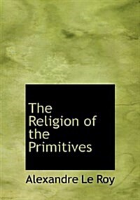 The Religion of the Primitives (Paperback)