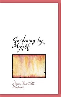 Gardening by Myself (Paperback)
