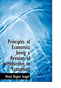 Principles of Economics Being a Revision of Introduction to Economics (Hardcover)