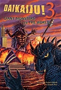 Daikaiju! 3 Giant Monsters vs. the World (Hardcover)