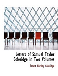 Letters of Samuel Taylor Coleridge in Two Volumes (Paperback)
