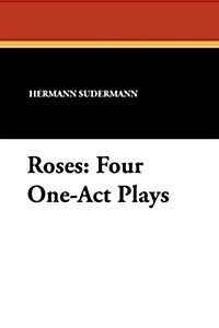 Roses: Four One-Act Plays (Paperback)