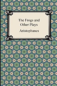 The Frogs and Other Plays (Paperback)