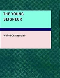 The Young Seigneur (Paperback)