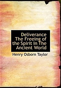 Deliverance the Freeing of the Spirit in the Ancient World (Paperback)