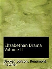 Elizabethan Drama Volume II (Paperback)