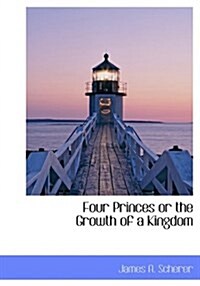 Four Princes or the Growth of a Kingdom (Paperback)